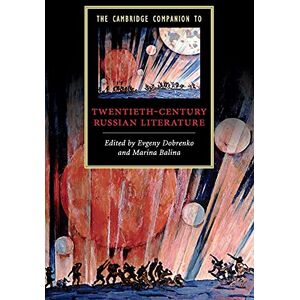 The Cambridge Companion to Twentieth-Century Russian Literature (Cambridge Companions to Literature) The Cambridge Companion to Twentieth-Century Russian Literature (Cambridge Companions to Literature)