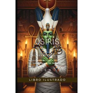(SILENOS), La Tejedora de Mundos OSIRIS: El Rey Civilizador, la Traición de Seth y la Promesa de la Vida Eterna (SILENOS), La Tejedora de Mundos OSIRIS: El Rey Civilizador, la Traición de Seth y la Promesa de la Vida Eterna