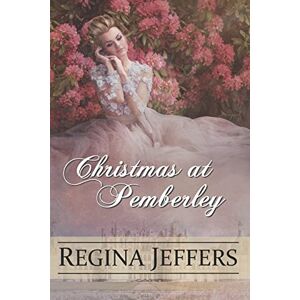 Jeffers, Regina Christmas at Pemberley: A Pride and Prejudice Holiday Vagary, Told Through the Eyes of All Who Knew It Jeffers, Regina Christmas at Pemberley: A Pride and Prejudice Holiday Vagary, Told Through the Eyes of All Who Knew It