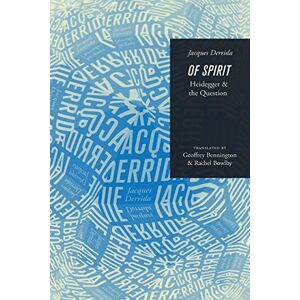 Derrida, Jacques Of Spirit: Heidegger and the Question Derrida, Jacques Of Spirit: Heidegger and the Question