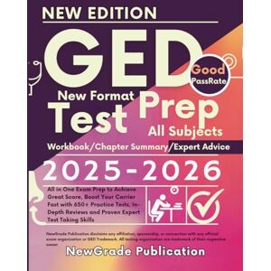Publication, NewGrade GED New Format Test Prep 2025-2026 All Subjects: All in One Exam Prep to Achieve Great Score, Boost Your Carrier Fast with 650+ Practice Tests, In-Depth Reviews and Proven Expert Test Taking Skills Publication, NewGrade GED New Format Test Prep 2025-2026 All Subjects: All in One Exam Prep to Achieve Great Score, Boost Your Carrier Fast with 650+ Practice Tests, In-Depth Reviews and Proven Expert Test Taking Skills