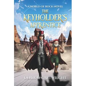 Cartwright, Derek M The Keyholder's Apprentice: A Comic Fantasy Adventure of Music, Magic, and Mayhem. Join Johnny the hapless telepath on his comedy quest to find his ... humorous fiction for adults (World of Rock) Cartwright, Derek M The Keyholder's Apprentice: A Comic Fantasy Adventure of Music, Magic, and Mayhem. Join Johnny the hapless telepath on his comedy quest to find his ... humorous fiction for adults (World of Rock)