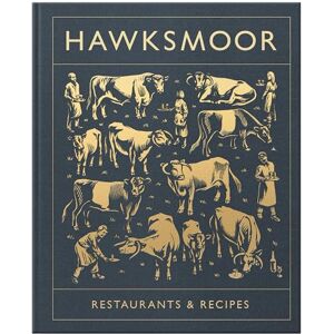 Gott, Huw Hawksmoor: Restaurants & Recipes Gott, Huw Hawksmoor: Restaurants & Recipes