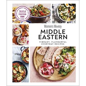 DK Australian Women's Weekly Middle Eastern: Vibrant, Flavourful Everyday Recipes DK Australian Women's Weekly Middle Eastern: Vibrant, Flavourful Everyday Recipes