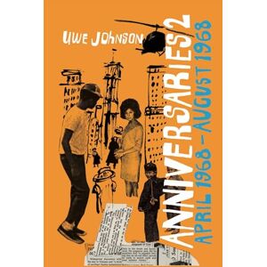 Uwe Johnson Anniversaries, Volume 2: From a Year in the Life of Gesine Cresspahl, April 1968-August 1968 (New York Review Books; Classics, 2) Uwe Johnson Anniversaries, Volume 2: From a Year in the Life of Gesine Cresspahl, April 1968-August 1968 (New York Review Books; Classics, 2)