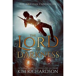 Richardson, Kim The Lord of Darkness: Volume 4 (The Horizon Chronicles) Richardson, Kim The Lord of Darkness: Volume 4 (The Horizon Chronicles)