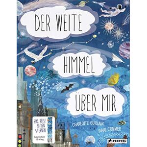 Guillain, Charlotte Der weite Himmel über mir: Eine Reise zu den Sternen Guillain, Charlotte Der weite Himmel über mir: Eine Reise zu den Sternen