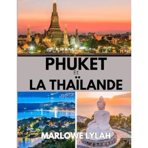 Lylah, Marlowe PHUKET ET LA THAÏLANDE GUIDE DE VOYAGE 2026: Le meilleur moment pour visiter, les sites incontournables et tout ce que vous devez savoir avant votre départ. Lylah, Marlowe PHUKET ET LA THAÏLANDE GUIDE DE VOYAGE 2026: Le meilleur moment pour visiter, les sites incontournables et tout ce que vous devez savoir avant votre départ.