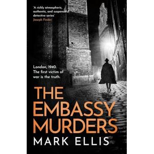 Ellis, Mark The Embassy Murders: A gripping wartime thriller (The DCI Frank Merlin Series) Ellis, Mark The Embassy Murders: A gripping wartime thriller (The DCI Frank Merlin Series)