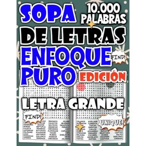 Salvatore, Modo Sopa de Letras de 10.000 Palabras – Edición Enfoque Puro para Meditar, Concentrarse y Relajarse (Colección de sopas de letras rompecabezas para relajarse y divertirse) Salvatore, Modo Sopa de Letras de 10.000 Palabras – Edición Enfoque Puro para Meditar, Concentrarse y Relajarse (Colección de sopas de letras rompecabezas para relajarse y divertirse)