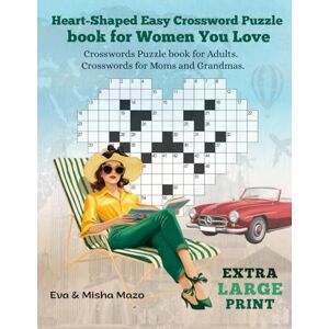 Mazo, Eva&Misha Heart-Shaped Easy Crossword Puzzle book for Women You Love: Crosswords Puzzle book for Adults. Crosswords for Moms and Grandmas. Extra Large Print ... crossword puzzle books for mom and dad) Mazo, Eva&Misha Heart-Shaped Easy Crossword Puzzle book for Women You Love: Crosswords Puzzle book for Adults. Crosswords for Moms and Grandmas. Extra Large Print ... crossword puzzle books for mom and dad)