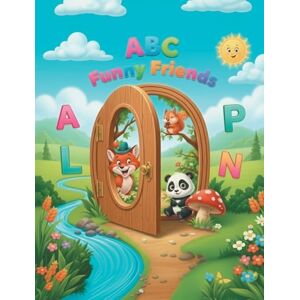 Konn, Alisa ABC Funny Friends: An alphabet book for kids aged 3 to 6 with fun animal illustrations and sweet, easy rhymes Konn, Alisa ABC Funny Friends: An alphabet book for kids aged 3 to 6 with fun animal illustrations and sweet, easy rhymes