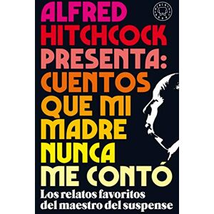 VARIOS AUTORES Alfred Hitchcock presenta: cuentos que mi madre nunca me contó VARIOS AUTORES Alfred Hitchcock presenta: cuentos que mi madre nunca me contó