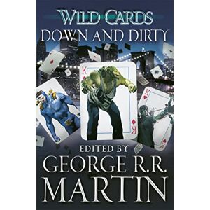 Martin, George R.R. Wild Cards: Down and Dirty Martin, George R.R. Wild Cards: Down and Dirty