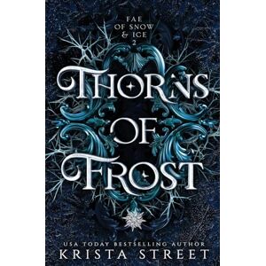 Street, Krista Thorns of Frost: 2 (Fae of Snow & Ice) Street, Krista Thorns of Frost: 2 (Fae of Snow & Ice)