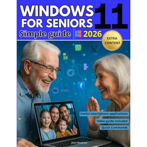 Woolrich, Jhon Windows 11 for seniors: A complete guide with big text, illustrated steps, and clear instructions to browse, email, and video call without fear, even if tech scares you! Woolrich, Jhon Windows 11 for seniors: A complete guide with big text, illustrated steps, and clear instructions to browse, email, and video call without fear, even if tech scares you!