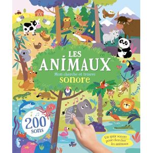 Collectif Cherche et trouve animaux 200 sons Mes livres sonores Collectif Cherche et trouve animaux 200 sons Mes livres sonores