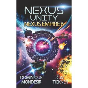 Mondesir, Dominique Nexus Unity: Star Nexus (Book 6) Mondesir, Dominique Nexus Unity: Star Nexus (Book 6)