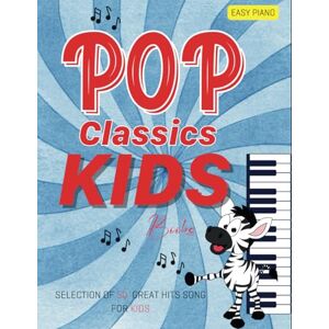 Tanguma, Chris A Pop Classics Kids Books: Selection 50 Great Hits Song For Kids(Easy Piano) Tanguma, Chris A Pop Classics Kids Books: Selection 50 Great Hits Song For Kids(Easy Piano)