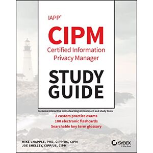 Chapple, Mike IAPP CIPM Certified Information Privacy Manager Study Guide Chapple, Mike IAPP CIPM Certified Information Privacy Manager Study Guide