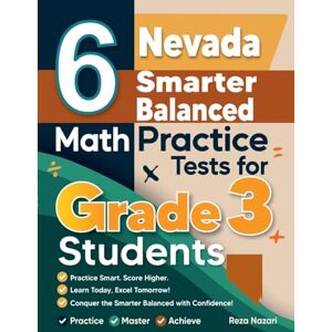 Nazari, Reza 6 Nevada Smarter Balanced Math Practice Tests for Grade 3 Students: A Complete Guide to Building Math Mastery and Excelling on the Nevada Smarter Balanced Test Nazari, Reza 6 Nevada Smarter Balanced Math Practice Tests for Grade 3 Students: A Complete Guide to Building Math Mastery and Excelling on the Nevada Smarter Balanced Test