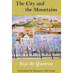 de Queiroz, Eca The City and the Mountains (Dedalus European Classics) de Queiroz, Eca The City and the Mountains (Dedalus European Classics)