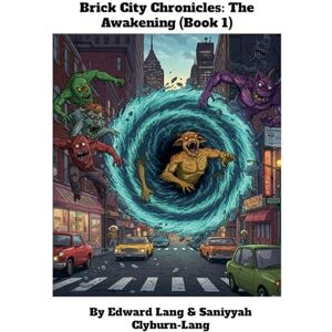 Lang, Edward Brick City Chronicles: The Awakening (Book 1) Lang, Edward Brick City Chronicles: The Awakening (Book 1)