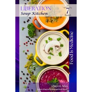Afua, Queen Liberation Soup Kitchen: The Wellness City Series Book #7 Afua, Queen Liberation Soup Kitchen: The Wellness City Series Book #7