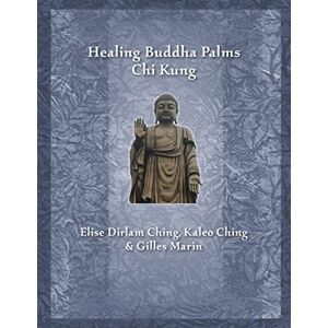 Marin, Gilles Healing Buddha Palms Chi Kung Marin, Gilles Healing Buddha Palms Chi Kung