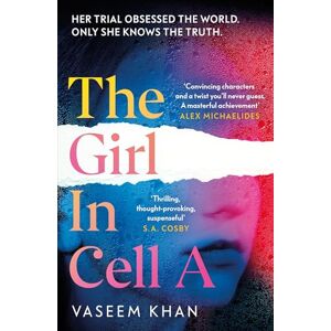 Khan, Vaseem The Girl In Cell A: A tense and gripping suspense novel guaranteed to surprise and thrill 'the twist will floor you' says i newspaper Khan, Vaseem The Girl In Cell A: A tense and gripping suspense novel guaranteed to surprise and thrill 'the twist will floor you' says i newspaper