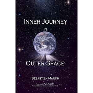 Martin, Sebastien Inner Journey in Outer Space Martin, Sebastien Inner Journey in Outer Space