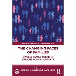 The Changing Faces of Families: Diverse Family Forms in Various Policy Contexts (Routledge Studies in Family Sociology) The Changing Faces of Families: Diverse Family Forms in Various Policy Contexts (Routledge Studies in Family Sociology)