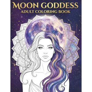 Racheva, Neli Moon Goddess & Magical Women Coloring Book: 50 Enchanted Goddesses, Witches, Angels and Fantasy Figures for Mindfulness and Stress Relief: A Magical Journey of Feminine Energy and Fantasy Art Racheva, Neli Moon Goddess & Magical Women Coloring Book: 50 Enchanted Goddesses, Witches, Angels and Fantasy Figures for Mindfulness and Stress Relief: A Magical Journey of Feminine Energy and Fantasy Art