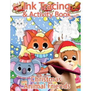 Polissou, Sonia Christmas Animal Friends: Bold & Easy Ink Tracing & Activity Book for Kids: Trace, Dot to Dot, Color-by-Example (Ink Tracing for Kids) Polissou, Sonia Christmas Animal Friends: Bold & Easy Ink Tracing & Activity Book for Kids: Trace, Dot to Dot, Color-by-Example (Ink Tracing for Kids)