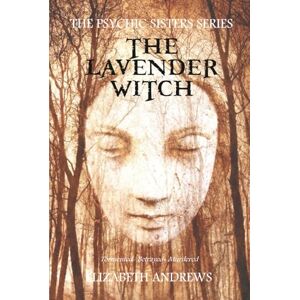 Andrews, Elizabeth The Lavender Witch: The Psychic Sisters series Andrews, Elizabeth The Lavender Witch: The Psychic Sisters series