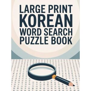 garys Large Print Korean Word Search Puzzle Book: Fun and Relaxing Puzzles for Adults and Seniors to Boost Memory, Focus, and Vocabulary garys Large Print Korean Word Search Puzzle Book: Fun and Relaxing Puzzles for Adults and Seniors to Boost Memory, Focus, and Vocabulary