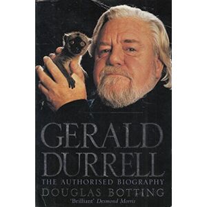Botting, Douglas Gerald Durrell (Authorised Biography): The Authorised Biography Botting, Douglas Gerald Durrell (Authorised Biography): The Authorised Biography