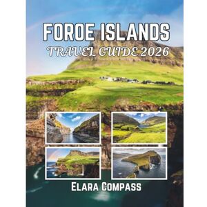 Compass, Elara Foroe Islands Travel Guide 2026: Time to Visit, Must-See Places, Top Accommodations, Rules and Regulations to Follow, and the Best Restaurants Across the Country Compass, Elara Foroe Islands Travel Guide 2026: Time to Visit, Must-See Places, Top Accommodations, Rules and Regulations to Follow, and the Best Restaurants Across the Country