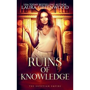 Greenwood, Laura Ruins of Knowledge: 6 (The Egyptian Empire) Greenwood, Laura Ruins of Knowledge: 6 (The Egyptian Empire)