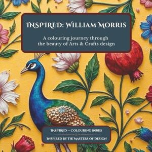 Hearthwood, Evelyn INSPIRED: William Morris: A colouring journey through the beauty of Arts & Crafts design Hearthwood, Evelyn INSPIRED: William Morris: A colouring journey through the beauty of Arts & Crafts design