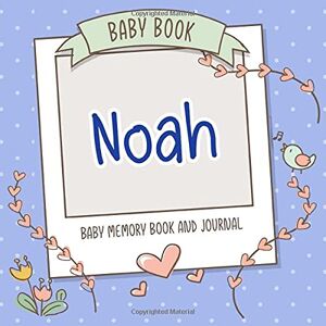 Personalized Baby Book, Persolli Baby Book Noah Baby Memory Book and Journal: Personalized Newborn Gift, Album for Memories and Keepsake Gift for Pregnancy, Birth, Birthday, Name Noah on Cover Personalized Baby Book, Persolli Baby Book Noah Baby Memory Book and Journal: Personalized Newborn Gift, Album for Memories and Keepsake Gift for Pregnancy, Birth, Birthday, Name Noah on Cover