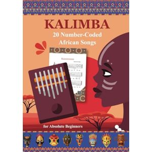 Winter, Helen Kalimba. 20 Number-Coded African Songs for Absolute Beginners: Traditional Kalimba Rhythms (Play Right Away: Super Easy Kalimba Sheet Music for Adult Beginners) Winter, Helen Kalimba. 20 Number-Coded African Songs for Absolute Beginners: Traditional Kalimba Rhythms (Play Right Away: Super Easy Kalimba Sheet Music for Adult Beginners)