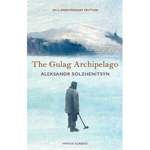 Solzhenitsyn, Aleksandr The Gulag Archipelago: 50th Anniversary Abridged Edition Solzhenitsyn, Aleksandr The Gulag Archipelago: 50th Anniversary Abridged Edition