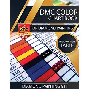 Painting 911, Diamond DMC Color Chart Book for Diamond Painting : The Complete Table: 2019 DMC Color Card Painting 911, Diamond DMC Color Chart Book for Diamond Painting : The Complete Table: 2019 DMC Color Card