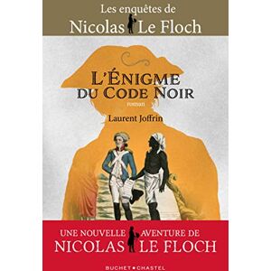 Joffrin, Laurent L'ENIGME DU CODE NOIR: UNE NOUVELLE AVENTURE DE NICOLAS LE FLOCH Joffrin, Laurent L'ENIGME DU CODE NOIR: UNE NOUVELLE AVENTURE DE NICOLAS LE FLOCH