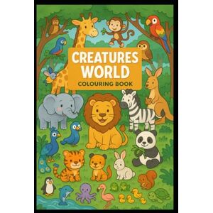 Vadavaian, Mr. Suresh Creatures World; A Fun Colouring Book for Kids Aged 5 to 10 Vadavaian, Mr. Suresh Creatures World; A Fun Colouring Book for Kids Aged 5 to 10
