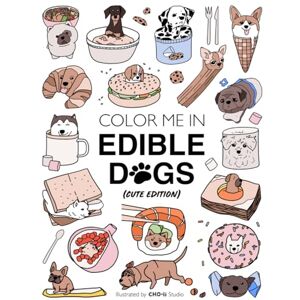 Studio, CHO-ii Color Me In: Edible Dogs – Cute Edition: A Pun-Filled Dog Coloring Book with 38 Adorable Food-Inspired Breeds for Kids & Adult Dog Lovers Studio, CHO-ii Color Me In: Edible Dogs – Cute Edition: A Pun-Filled Dog Coloring Book with 38 Adorable Food-Inspired Breeds for Kids & Adult Dog Lovers