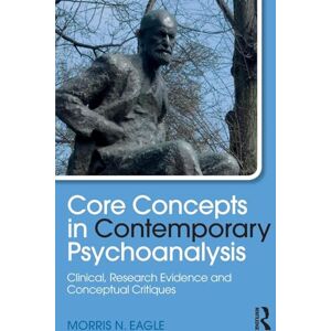 Eagle Core Concepts in Contemporary Psychoanalysis: Clinical, Research Evidence and Conceptual Critiques (Psychological Issues) Eagle Core Concepts in Contemporary Psychoanalysis: Clinical, Research Evidence and Conceptual Critiques (Psychological Issues)