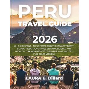 Dillard, Laura E PARIS TRAVEL GUIDE 2026: ON A SHOESTRING EXPLORE MACHU PICCHU, CUSCO, AND PERU’S HIDDEN GEMS WITH LOCAL TIPS, MUST-SEE ATTRACTIONS, AND ... VERSION ) (Andean Region On a Shoestring) Dillard, Laura E PARIS TRAVEL GUIDE 2026: ON A SHOESTRING EXPLORE MACHU PICCHU, CUSCO, AND PERU’S HIDDEN GEMS WITH LOCAL TIPS, MUST-SEE ATTRACTIONS, AND ... VERSION ) (Andean Region On a Shoestring)