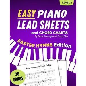 Dorrough, Davis Easy Piano Lead Sheets and Chord Charts Level 2: 30 Easter Hymns Dorrough, Davis Easy Piano Lead Sheets and Chord Charts Level 2: 30 Easter Hymns